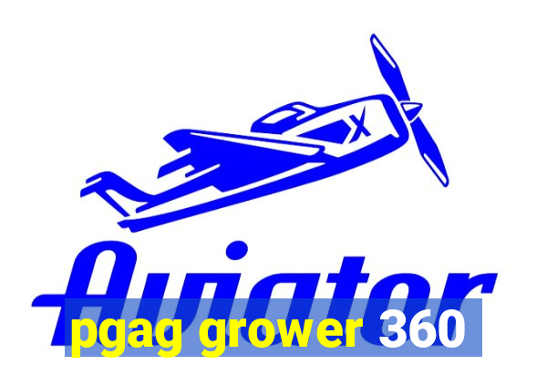 pgag grower 360